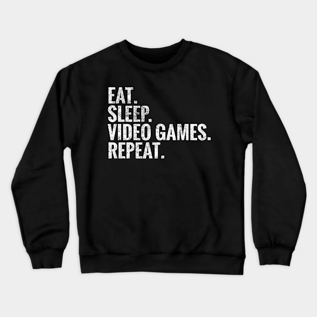 Eat Sleep Video Games Repeat Crewneck Sweatshirt by TeeLogic